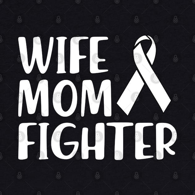 Lung Cancer - Wife Mom Fighter by KC Happy Shop